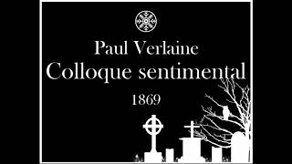 Paul Verlaine  Colloque sentimental Fêtes galantes 1869 [upl. by Lowenstein]