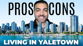 Pros and Cons Of Living In Yaletown [upl. by Melodee]