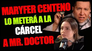 Maryfer Centeno podría meter a la cárcel a Mr Doctor la siguiente semana [upl. by Mccreery571]