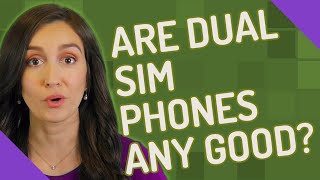 Are dual SIM phones any good [upl. by Uni]