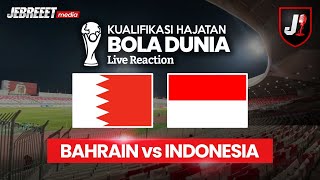 🔴BAHRAIN VS INDONESIA  KUALIFIKASI PUTARAN 3 HAJATAN BOLA DUNIA 2026  LIVE REACTION [upl. by Mehsah]