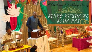 Jinko Khuda Ne Joda Hai UrduHindi Christian Wedding Song [upl. by Moorefield]