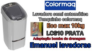 Adaptação bomba de drenagem lavadora semi automática colormaq ecomax 10kg prata LCS10 [upl. by Ambrose]