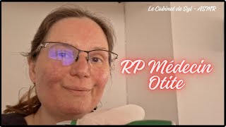 ASMR FR  Roleplay médecin  Otite chuchotement [upl. by Decca374]