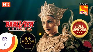 Baalveer Returns  Ep 7  Full Episode  18th September 2019 [upl. by Aihsyak259]