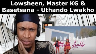 Lowsheen Master KG amp Basetsana  Uthando Lwakho Official Music Video Reaction [upl. by Suoivatnom124]