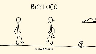 BOY LOCO  Slow Dancing Official Visualizer [upl. by Beaufert647]