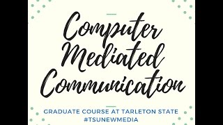 COMM 5312  ComputerMediated Communication at Tarleton State University [upl. by Bolen427]