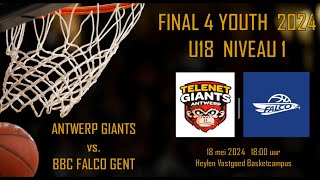 2024 Belgian National U18 Men Basketball Final 4 Antwerp Giants vs Falco Gent 18052024 [upl. by Riatsila]