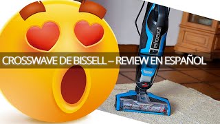 Crosswave de Bissell ✅ ¡¡La mejor Review en español [upl. by Reagen603]