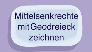 Mittelsenkrechte mit Geodreieck zeichnen und mit Zirkel konstruieren [upl. by Anne-Corinne]