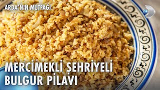 Mercimekli Şehriyeli Bulgur Pilavı Nasıl Yapılır  Ardanın Mutfağı 193 Bölüm [upl. by Oicam]