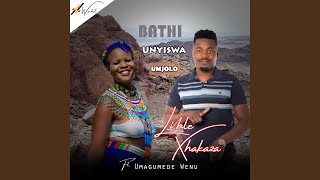 Bathi Unyiswa Umjolo feat Umagumede Wenu Lihle Xhakaza  2024 [upl. by Negris]