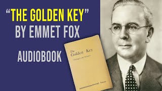 The Golden Key by Emmet Fox  Audio Book [upl. by Jamille]