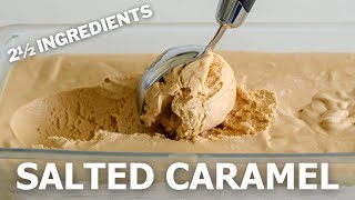 2½ Ingredients Salted Caramel Ice Cream Recipe [upl. by Marozas]