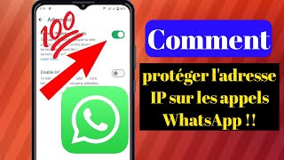 Comment protéger ladresse IP lors des appels WhatsApp  Solution facilenouvelle mise à jour 2024 [upl. by Fink]