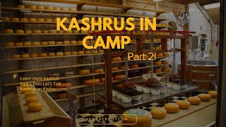 Camp Kitchen Kashrus  Learn The Halachos [upl. by Nonie]