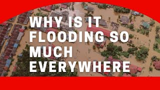 Why Is It Flooding So Much Everywhere [upl. by Akoyn]