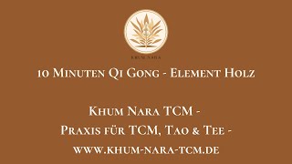 10 Minuten QiGong für das Element Holz LeberGallenblase [upl. by Stepha707]