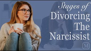 Stages of Divorcing the Narcissist [upl. by Leyes]