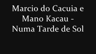 Marcio do Cacuia e Mano Kacau  Numa Tarde de Sol Proibidão Antigo  TCADA [upl. by Nnaillek]