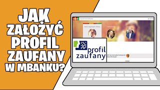 Jak założyć profil zaufany w mbankujak aktywować profil zaufany govepuap w mbank [upl. by Paik]