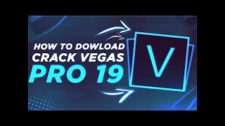 Sony Vegas Pro 19 FREE Crack  How to Free Download Sony Vegas 19  Full Version July 2022 [upl. by Eirrak]