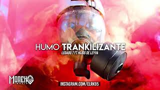 Humo Trankilizante  Legado 7 Ft Hijos De Leyva 2018 [upl. by Polky]