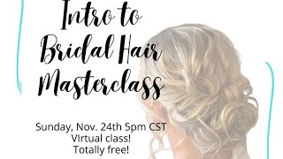 Intro to Bridal Hair Masterclass 112424 [upl. by Mackey381]