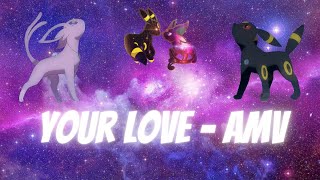 Umbreon and Espeon Amv Your Love COLLAB SylvitaleCake  1 year special FLASH WARNING [upl. by Akiria798]