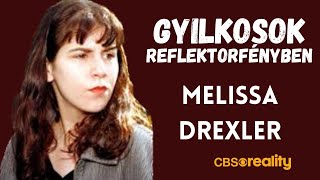 Gyilkosok Reflektorfényben  Melissa Drexler [upl. by Tiram]