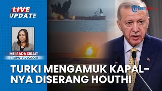 Turki Mengamuk Kapal Kargonya Dirudal Houthi karena Dianggap Masih Melayani Israel Kami Mengutuk [upl. by Rramaj21]