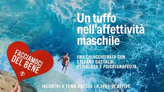 Un tuffo nellaffettività maschile [upl. by Rentsch]