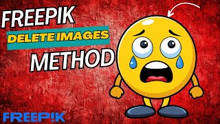 The Ultimate Guide to Deleting Freepik Images [upl. by Jeffy]