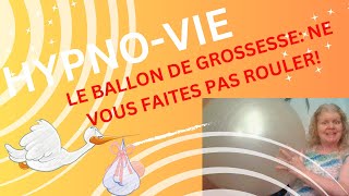 Le Ballon Pour Le Travail et LAccouchement Ne Vous Faites Pas Rouler [upl. by Nnodnarb]