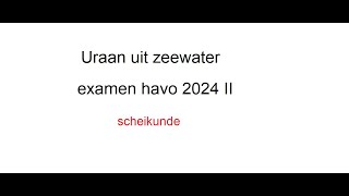 Uraan uit zeewater havo examen 2024 II [upl. by Aenit]