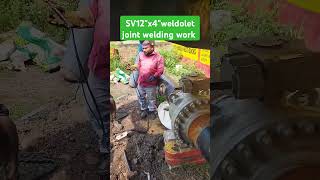 SV 12quotx4quot weldolet joint welding work pipelinewelder reels budhlakotiweldingworks [upl. by Mollie]