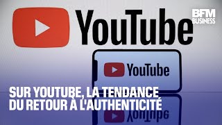 Sur Youtube la tendance du retour à lauthenticité [upl. by Janeta]