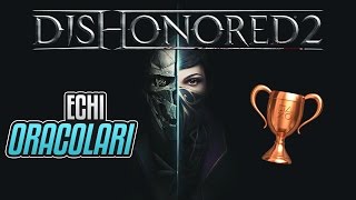 Dishonored 2  Echi oracolari  Guida Trofei  Obiettivi [upl. by Antonie523]