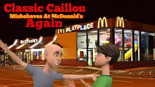 Classic Caillou Misbehaves At McDonald’s AgainGrounded [upl. by Brookes]