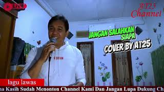 JANGAN SALAHKAN SIAPA cover by AT25 ll pance pondang [upl. by Biagi]