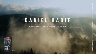 LAS TRAMPAS DEL MIEDO AUDIOLIBRO  Daniel Habif [upl. by Ray]