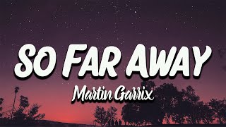 Martin Garrix  So Far Away Lyrics [upl. by Zena]