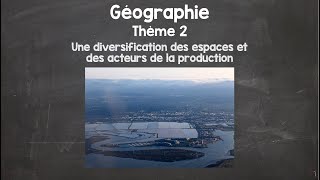 1ère STMG  Géographie  Thème 2  Une diversification des espaces et des acteurs de la production [upl. by Ainavi626]