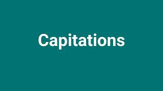 Capitations Meaning and Pronunciation [upl. by Donaghue]