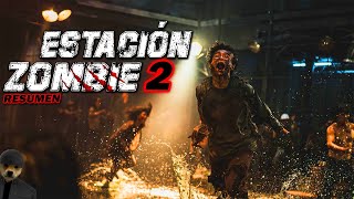 ESTACIÓN ZOMBIE 2 Train to Busan 2  El RESUMEN en 1 Video [upl. by Walther]