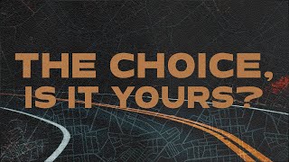 The Choice Is It Yours [upl. by Seravaj]