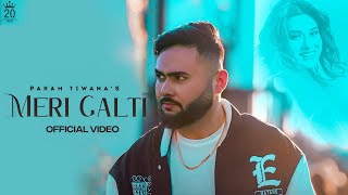 MERI GALTI Full Video Param Tiwana  Rahul Chahal  Latest Punjabi Song  20MusicOfficial [upl. by Haase]