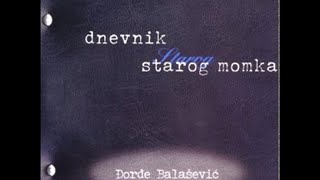 Djordje Balasevic  Dnevnik starog momka Ceo album  Audio 2001 HD [upl. by Schreibe]