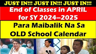 JUST IN End of Classes in APRIL for SY 2024–2025 Para Maibalik Sa OLD School Calendarwildtvoreg [upl. by Gilles]